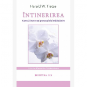 Intinerirea. Cum sa inversam procesul de imbatranire – Harald W. Tietze carti imagine 2022