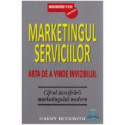 Marketingul serviciilor. arta de a vinde invizibilul - harry beckwith