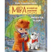 Mira si micii ei pacienti. Pacientul plouat - Aniela Cholewinska-Szkolik