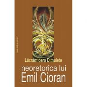 Neoretorica lui Emil Cioran - Lacramioara Dimulete