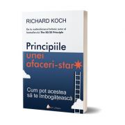 Principiile unei afaceri-star – Richard Koch de la librariadelfin.ro imagine 2021