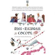 Regi, razboaie si cocote. Colectia noblesse – Cristoph Schulte-Richtering Stiinte. Stiinte Umaniste. Istorie imagine 2022