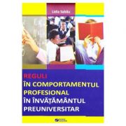 Reguli in comportamentul profesional in invatamantul preuniversitar – Lidia Sabau de la librariadelfin.ro imagine 2021