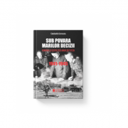 Sub povara marilor decizii. Romania si geopolitica marilor puteri. 1941-1945. Editia III – Constantin Corneanu librariadelfin.ro imagine 2022