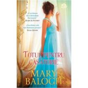 Totul pentru casatorie – Mary Balogh librariadelfin.ro