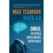 Viata 3. 0. Omul in epoca inteligentei artificiale – Max Tegmark librariadelfin.ro