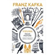 Vizuina – Franz Kafka librariadelfin.ro imagine 2022