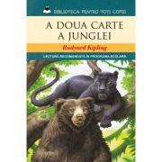 A doua carte a junglei. Lectura recomandata in programa scolara - Rudyard Kipling