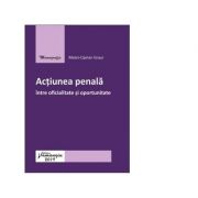 Actiunea penala intre oficialitate si oportunitate - matei-ciprian graur