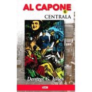 Al Capone 6 Centrala – Dentzel G. Jones Beletristica. Literatura Universala imagine 2022