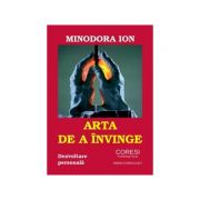 Arta de a invinge – Minodora Ion Sfaturi Practice. Altele imagine 2022
