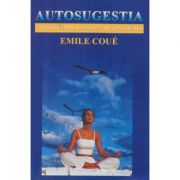 Autosugestia – Emil Coue librariadelfin.ro
