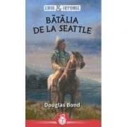 Batalia de la Seattle – Douglas Bond librariadelfin.ro