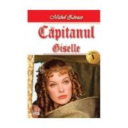 Capitanul volumul 1 Giselle – Michel Zevaco librariadelfin.ro