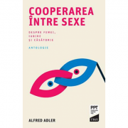 Cooperarea intre sexe. Despre femei, iubire si casatorie – Alfred Adler librariadelfin.ro
