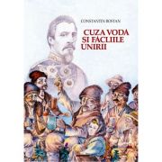 Cuza Voda si facliile Unirii – Constantin Bostan librariadelfin.ro