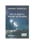 De la alb la negru si inapoi -Tiberiu Popovici