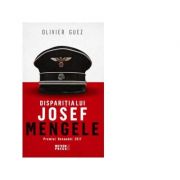 Disparitia lui Josef Mengele – Olivier Guez Stiinte. Stiinte Umaniste. Istorie imagine 2022
