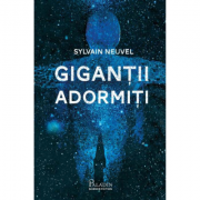 Dosarele Themis 1. Gigantii adormiti – Sylvain Neuvel librariadelfin.ro