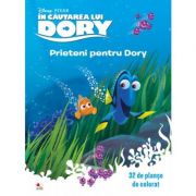 In cautarea lui Dory. Prieteni pentru Dory. 32 de planse de colorat - Disney