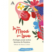 In the mood for love. antologia prozei erotice feminine din romania - marius conkan