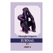 Jurnal volumul IV – Gheorghe Grigurcu librariadelfin.ro poza noua