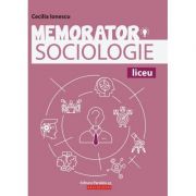 Memorator de sociologie pentru liceu - Cecilia IONESCU