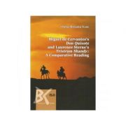 Miguel de cervantes s don quixote and laurence sterne s tristram shandy: a comparative reading - oana-roxana ivan