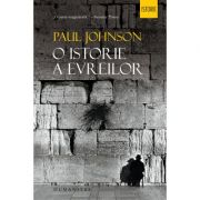 O istorie a evreilor. Reeditare – Paul Johnson librariadelfin.ro