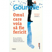 Omul care voia sa fie fericit – Laurent Gounelle librariadelfin.ro