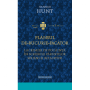 Plansul de bucurie facator. Lacrimile de pocainta in scrierile Parintilor sirieni si bizantini - Hannah Hunt