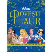 Povesti de aur. cele mai frumoase povesti clasice - disney