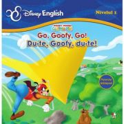 Povesti bilingve. Go, Goofy, Go! Du-te, Goofy, du-te! - Disney English, nivelul 1