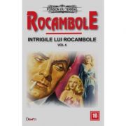 Rocambole 10 Intrigile lui Rocambole 4 - Ponson du Terrail