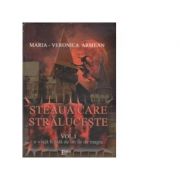 STEAUA CARE STRALUCESTE. Volumul I. O viata legata de un fir de magie - Maria-Veronica Armean