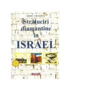 Straluciri diamantine in Israel – Doru Ciucescu librariadelfin.ro