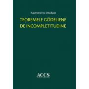 Teoremele godeliene de incompletitudine – Raymond M. Smullyan librariadelfin.ro