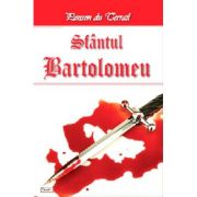 Tineretea regelui Henric volumul 6 Sfantul Bartolomeu – Ponson du Terrail Beletristica imagine 2022