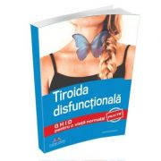 Tiroida disfunctionala. Ghid practic pentru o viata normala! – Colectiv autori librariadelfin.ro imagine 2022