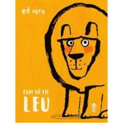Cum sa fii leu - Ed Vere