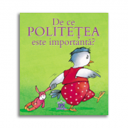 De ce politetea este importanta? – Sophie Bellier Carti pentru Premii Scolare. Carti ilustrate imagine 2022