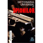 Dictionarul universal al spionilor – Alexandru Popescu librariadelfin.ro imagine 2022