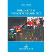 Diplomatie si negocieri diplomatice – Mihai Cercel librariadelfin.ro imagine 2022 cartile.ro