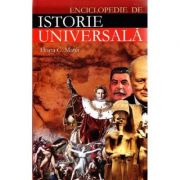 Enciclopedie de istorie universala – Horia C. Matei librariadelfin.ro poza noua
