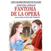 Fantoma de la opera - Gaston Leroux, Pauline Francis