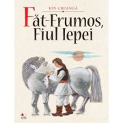 Fat-Frumos, fiul Iepei – Ion Creanga librariadelfin.ro