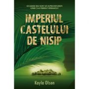 Imperiul castelului de nisip – Kayla Olson de la librariadelfin.ro imagine 2021