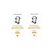 In preajma Revolutiei vol. 1+2 - Constantin Stere
