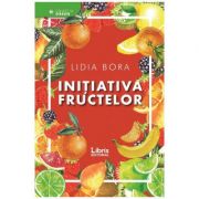 Initiativa fructelor – Lidia Bora librariadelfin.ro