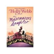 Magical Venice story: The Maskmaker's Daughter - Holly Webb